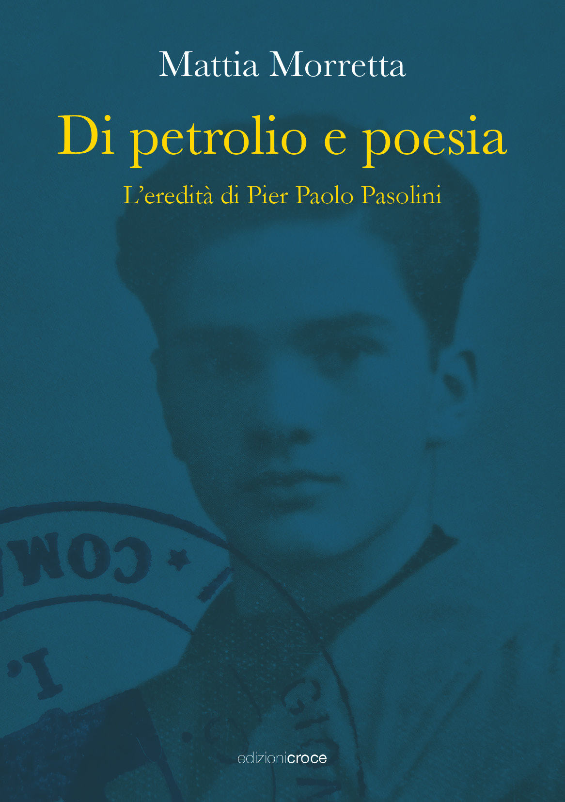 Di petrolio e poesia Edizioni Croce